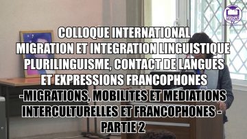 Conférence – PARTIE 2  CLAUDE CORTIER  INTEGRATION ET POLITIQUE LINGUISTIQUE ET EDUCATIVE