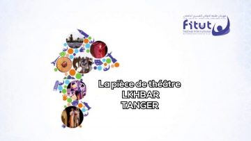 Pièce De Théâtre  LKHBAR  TANGER-FITUT