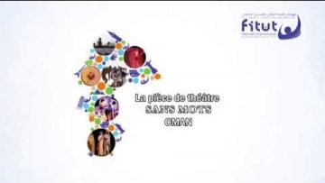 Pièce De Théâtre  SANS MOTS  OMAN-FITUT -Tanger 2019