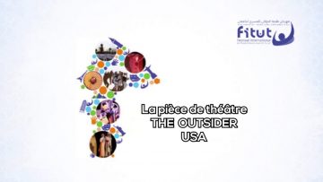 Pièce De Théâtre  THE OUTSIDER  USA-FITUT- Tanger 2019